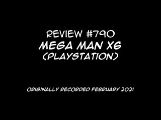 Review 790 - Mega Man X6 (PSX)