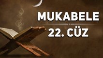 22 Cüz Mukabele - Kur'an-ı Kerim Hatmi Şerif Dinle