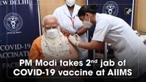 PM Modi takes 2nd jab of Covid-19 vaccine at AIIMS