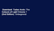 Downlaod  Tadao Ando: The Colours of Light Volume 1 (2nd Edition)  Unbegrenzt