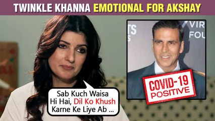 Twinkle Khanna Gets Emotional After Akshay Kumar Tests Positive | Pens Heartfelt Note