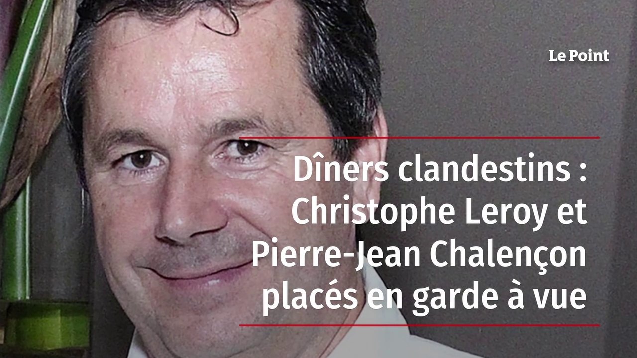 Dîners clandestins : Pierre-Jean Chalençon et le chef Leroy en garde à vue