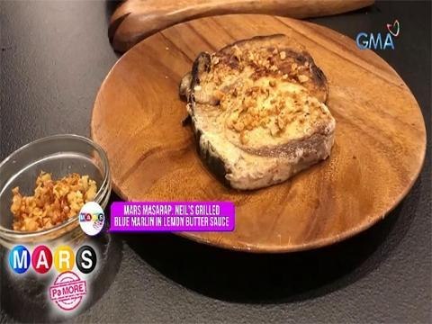 Mars Pa More: Neil Ryan Sese's Grilled Blue Marlin in Lemon Butter Sauce recipe | Mars Marasp