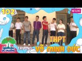 Về Trường - Tập 102: Trường THPT Võ Minh Đức