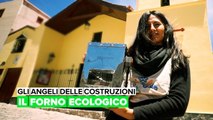 Gli angeli delle costruzioni: Il forno ecologico