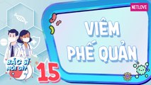 Bác Sĩ Nói Gì - Tập 15: Nhận diện viêm phế quản giữa đại dịch viêm đường hô hấp cấp