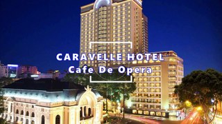 Come Visit Saigon's Café de l’Opera | Caravelle Hotel | Cafe | Khách sạn