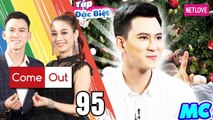 Come Out | Bước Ra Ánh Sáng - Tập 95