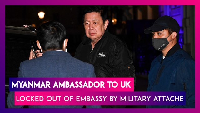 Myanmar Ambassador To UK Locked Out Of Embassy By Military Attache Over Coup Criticism