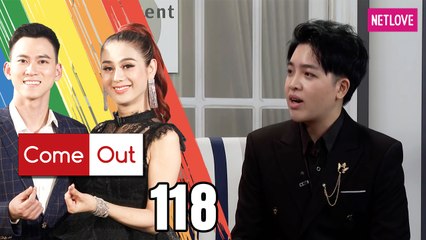 Come Out | Bước Ra Ánh Sáng - Tập 118