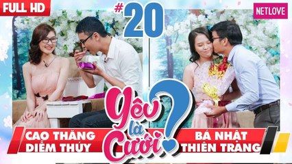 Yêu Là Cưới - Tập 20: Cao Thăng - Diễm Thúy | Bá Nhật - Thiên Trang