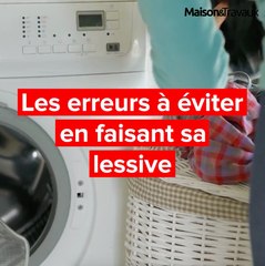 Les erreurs à éviter en faisant sa lessive