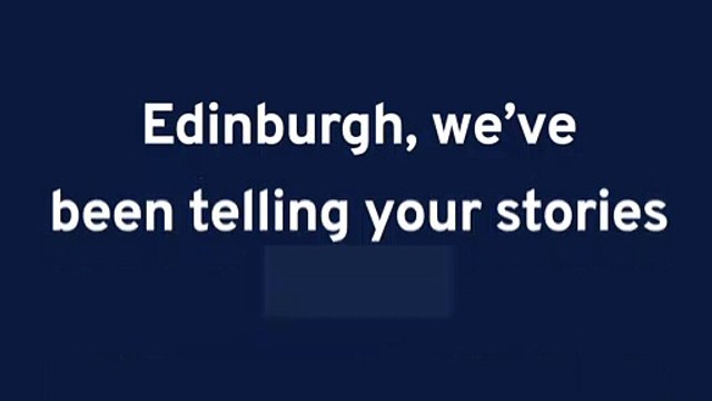 Edinburgh, we've been telling your stories since 1873