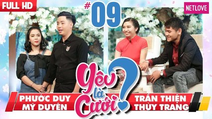 Yêu Là Cưới - Tập 09: Phước Duy - Mỹ Duyên | Trần Thiện - Thùy Trang