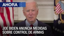 Nuevas medidas de Joe Biden sobre el uso de armas en EE.UU - Ahora