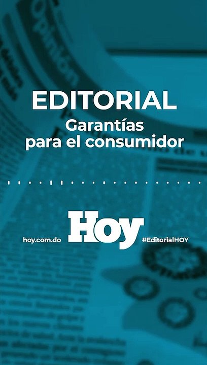 Editorial HOY : Garantías para el consumidor