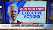Biden to announce first executive actions against gun violence in wake of mass shootings