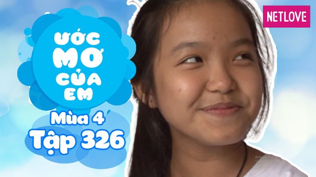 Ước Mơ Của Em | Mùa 4 - Tập 326: Mang niềm vui cho các bạn nhỏ