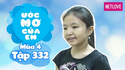 Ước Mơ Của Em | Mùa 4 - Tập 332: Trở thành ca sĩ trong tương lai
