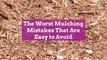 9 of the Worst Mulching Mistakes That Are Easy to Avoid