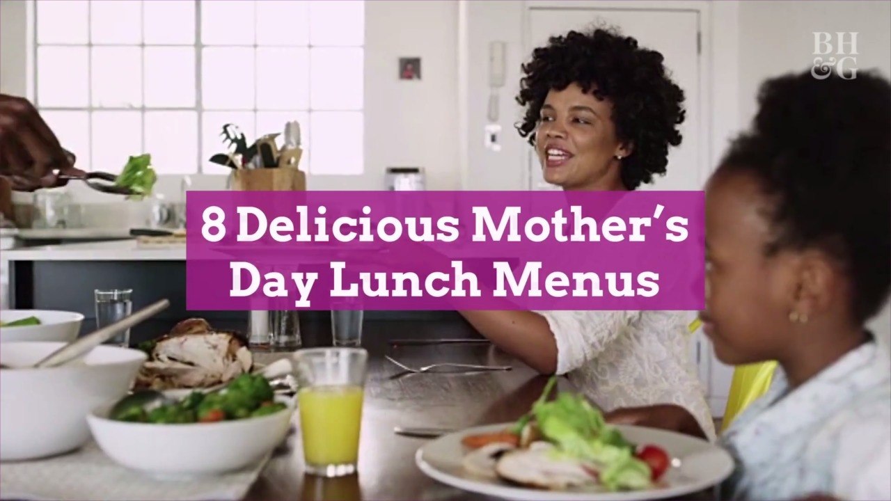 8 Delicious Mother's Day Lunch Menus She'll Totally Love