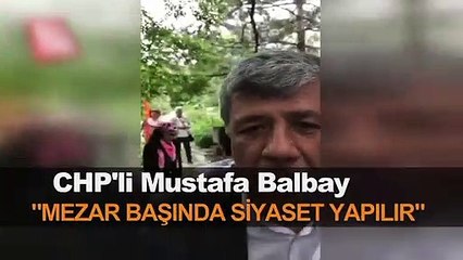 Mustafa Balbay teröristin mezarı başında oy istedi