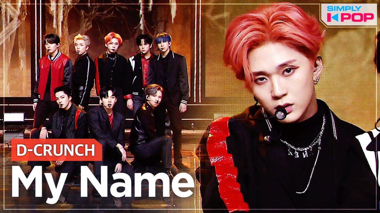 [Simply K-Pop] D-CRUNCH (디크런치) - My Name _ Ep.462
