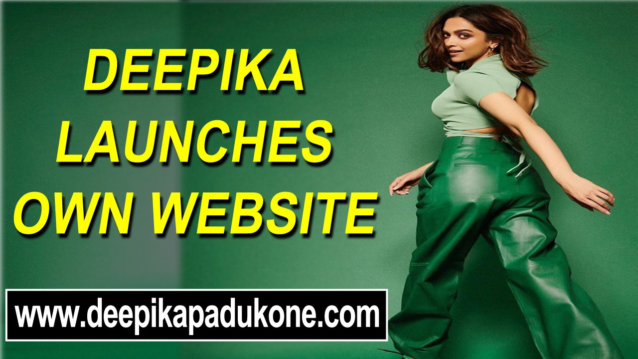 Deepika Padukone launches her website