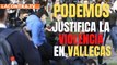 Podemos justifica la violencia de los grupos antisistema que boicotearon el mitin de VOX en Vallecas