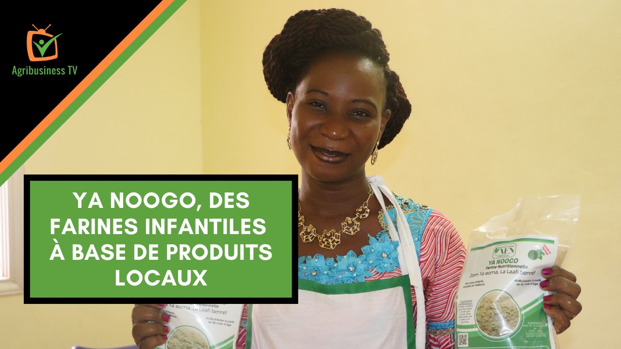 Burkina Faso : YA NOOGO, des farines infantiles à base de produits locaux