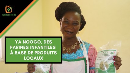 Burkina Faso : YA NOOGO, des farines infantiles à base de produits locaux
