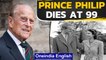 Prince Philip dies at 99 | Queen Elizabeth II in mourning | Oneindia News