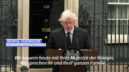 Johnson: "Wir trauern heute mit Ihrer Majestät, der Königin"