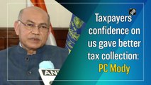 Taxpayers confidence on us gave better tax collection: PC Mody