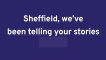Sheffield, we've been telling your stories since  1887