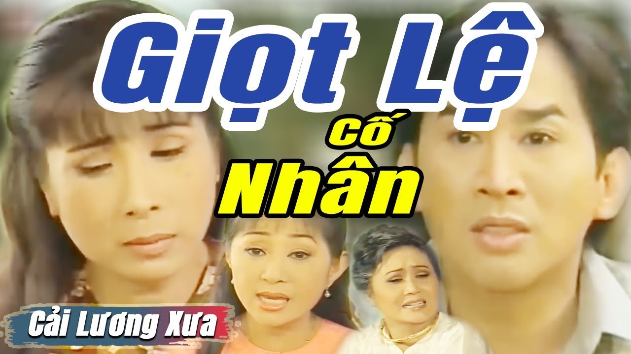 Cải Lương Xưa : Giọt Lệ Cố Nhân - Kim Tử Long Phượng Mai Thoại Mỹ  cải lương xã hội Mới Hay Nhất