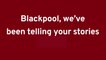 Blackpool, we've been telling your stories since 1873