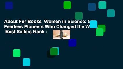 About For Books  Women in Science: 50 Fearless Pioneers Who Changed the World  Best Sellers Rank :