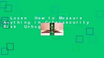 Lesen  How to Measure Anything in Cybersecurity Risk  Unbegrenzt