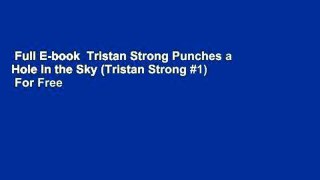 Full E-book  Tristan Strong Punches a Hole in the Sky (Tristan Strong #1)  For Free