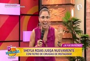 Las Picantitas del Espectáculo: Sheyla Rojas bromea con su rostro por cirugías estéticas