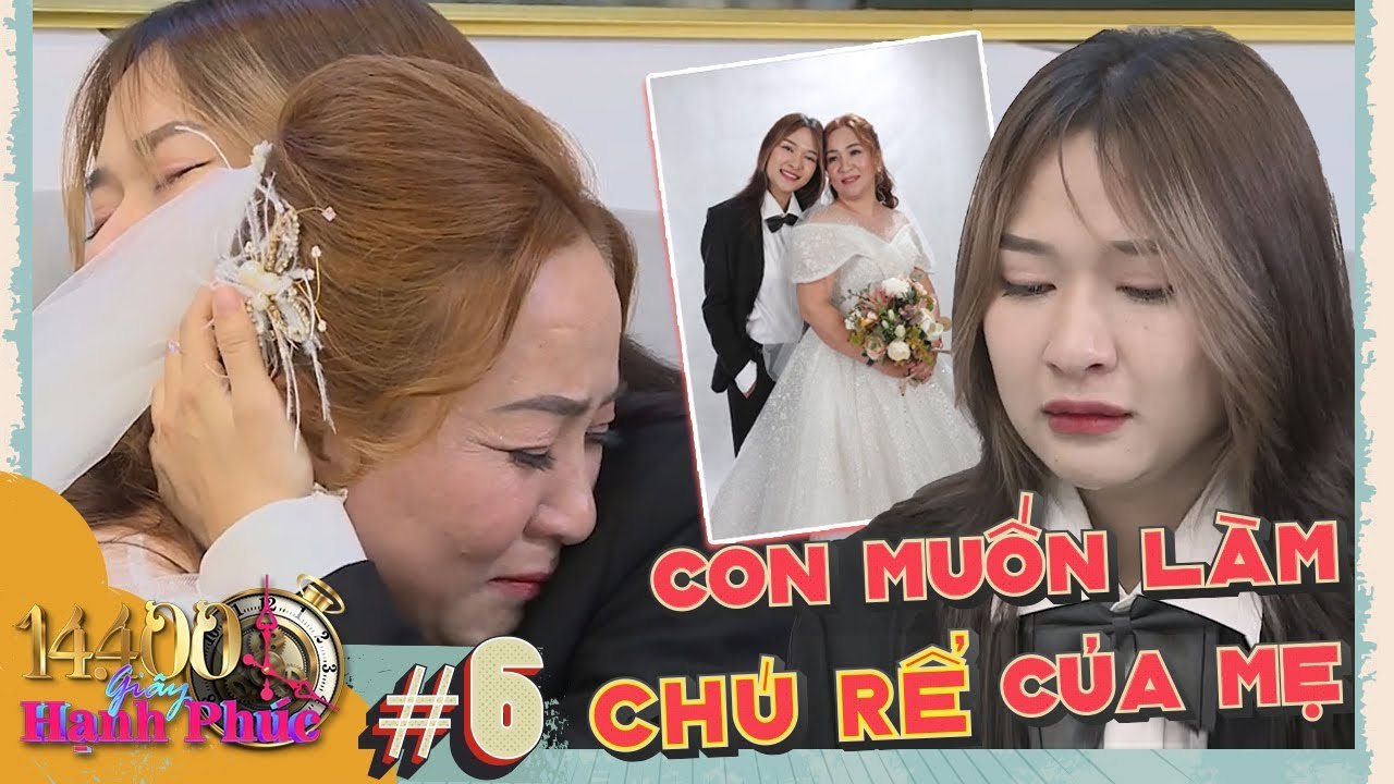 14400 Giây Hạnh Phúc #6 I Muốn làm CHÚ RỂ CỦA MẸ, cô gái KHÓC NỨC NỞ làm việc đến KIỆT SỨC nhập viện