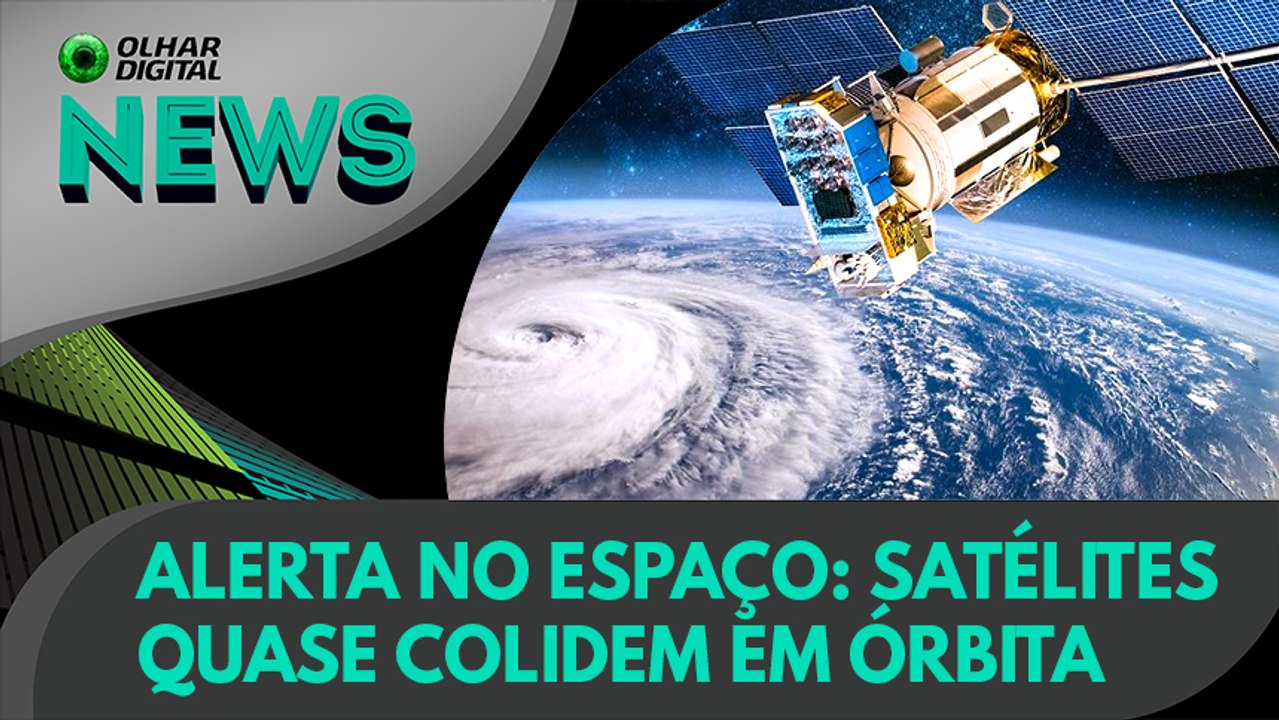 Ao Vivo | Alerta no espaço: satélites quase colidem em órbita | 09/04/2021 | #OlharDigital