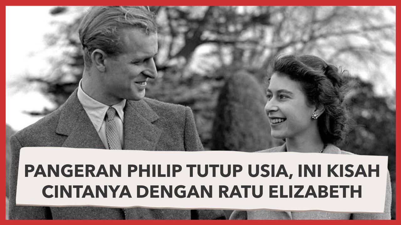 Pangeran Philip Tutup Usia, Ini Kisah Cintanya dengan Ratu Elizabeth