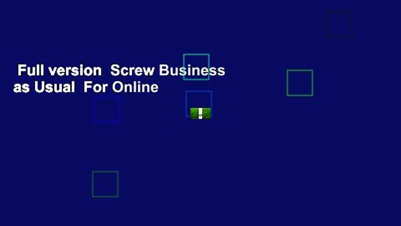 Full version  Screw Business as Usual  For Online