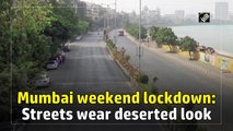 Streets left deserted as Mumbai locks down for the weekend