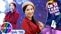 Ca sĩ thần tượng Mùa 4 - Tập 4: Người tình mùa đông - Kim Yến (Hóa thân: Như Quỳnh)