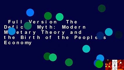 Full Version  The Deficit Myth: Modern Monetary Theory and the Birth of the People's Economy