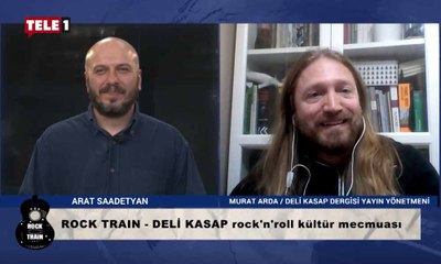 'DeliKasap' dergisi yayın yönetmeni Murat Arda 'Rock Train'de- ROCK TRAIN