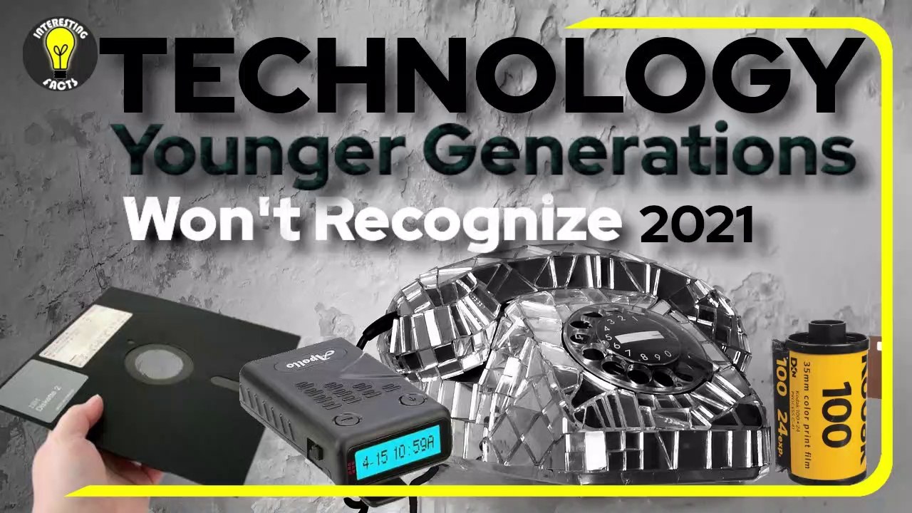 Technology Younger Generations Won’t Recognize 2021